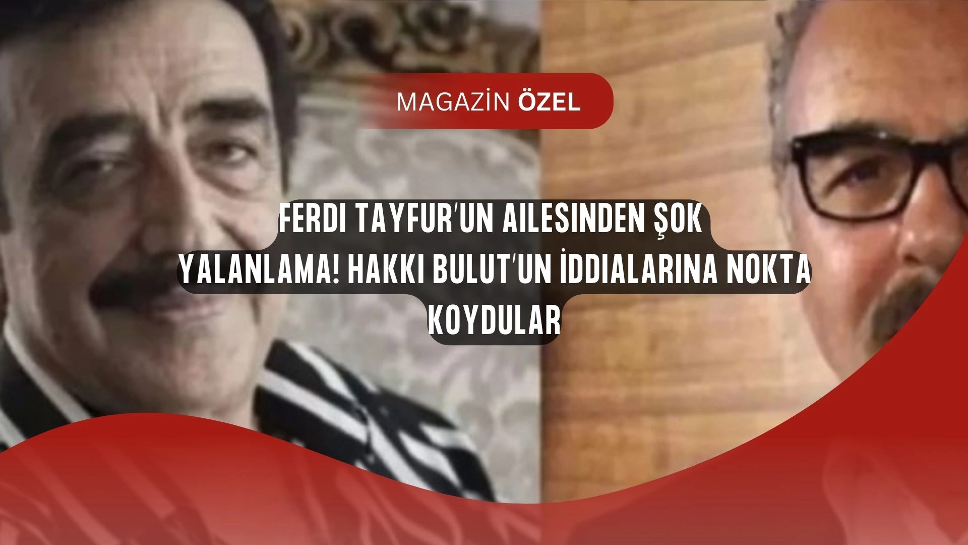 Ferdi Tayfur’un Ailesinden Şok Yalanlama! Hakkı Bulut’un İddialarına Nokta Koydular!