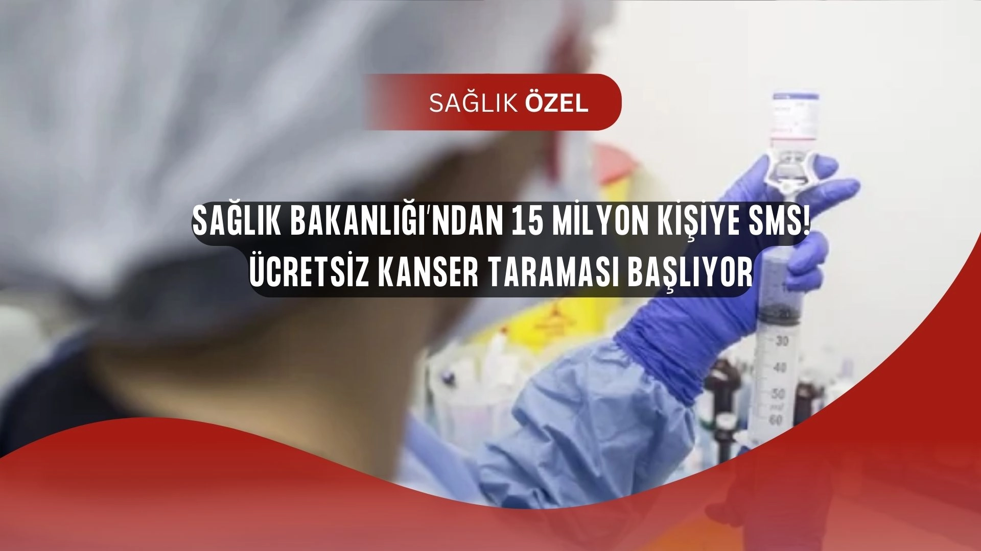 15 Milyon Kişiye Şok Mesaj! Sağlık Bakanlığı’ndan Ücretsiz Kanser Taraması Hamlesi!
