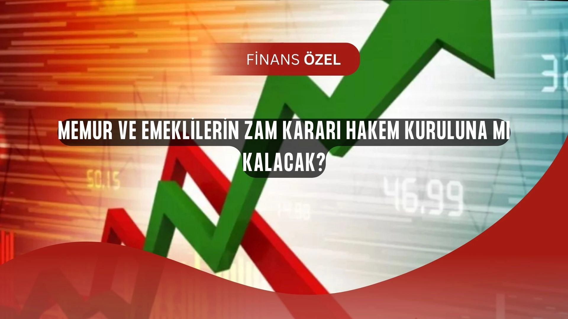 Memur ve Emeklinin Zam Pazarlığında Son Viraj: Hakem Kurulu Kapıda!