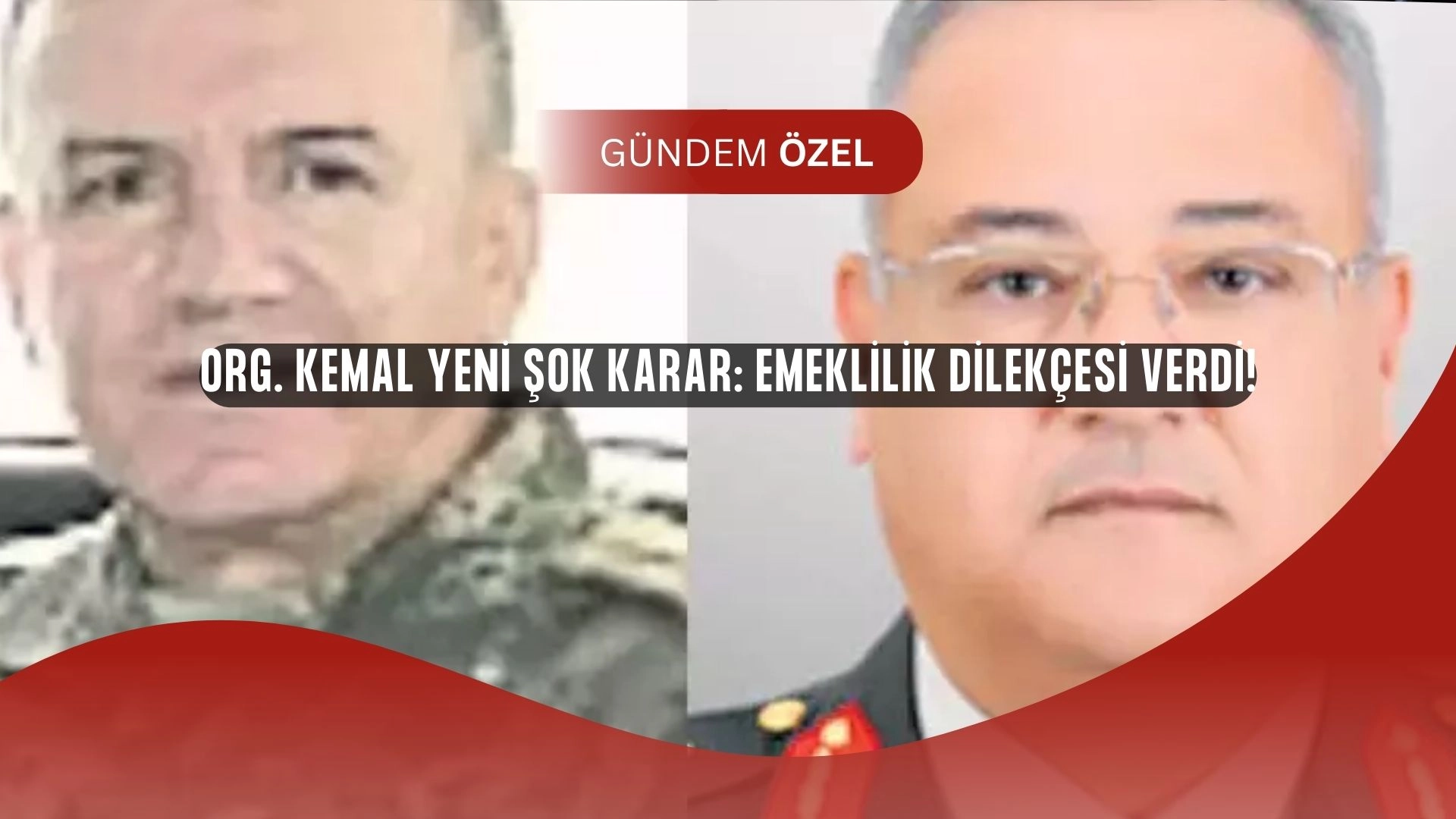 Orgeneral Kemal Yeni’den Şaşırtan Karar: “Göreve Başlamadan Emeklilik!”