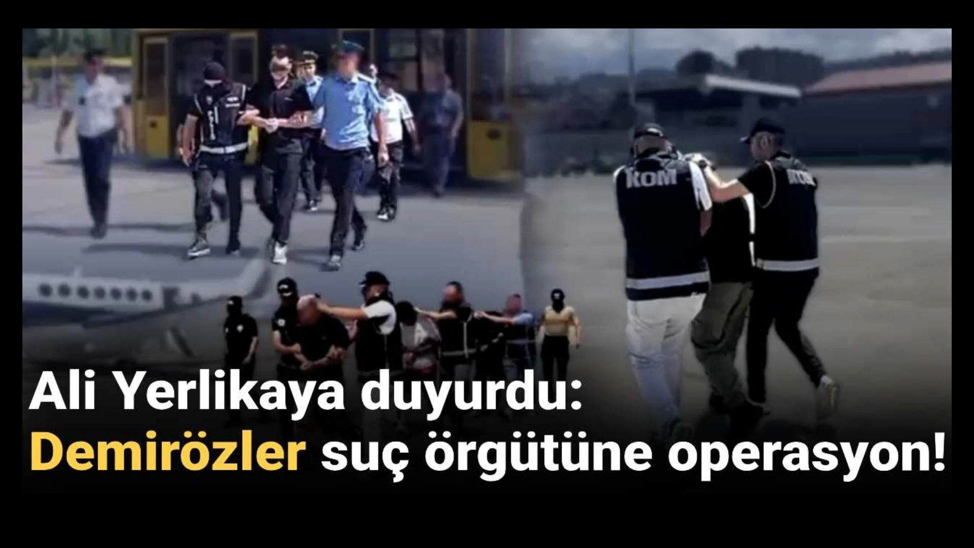 Demirözler Çökertildi! 53 Suçtan Aranan Elebaşı Yakalandı
