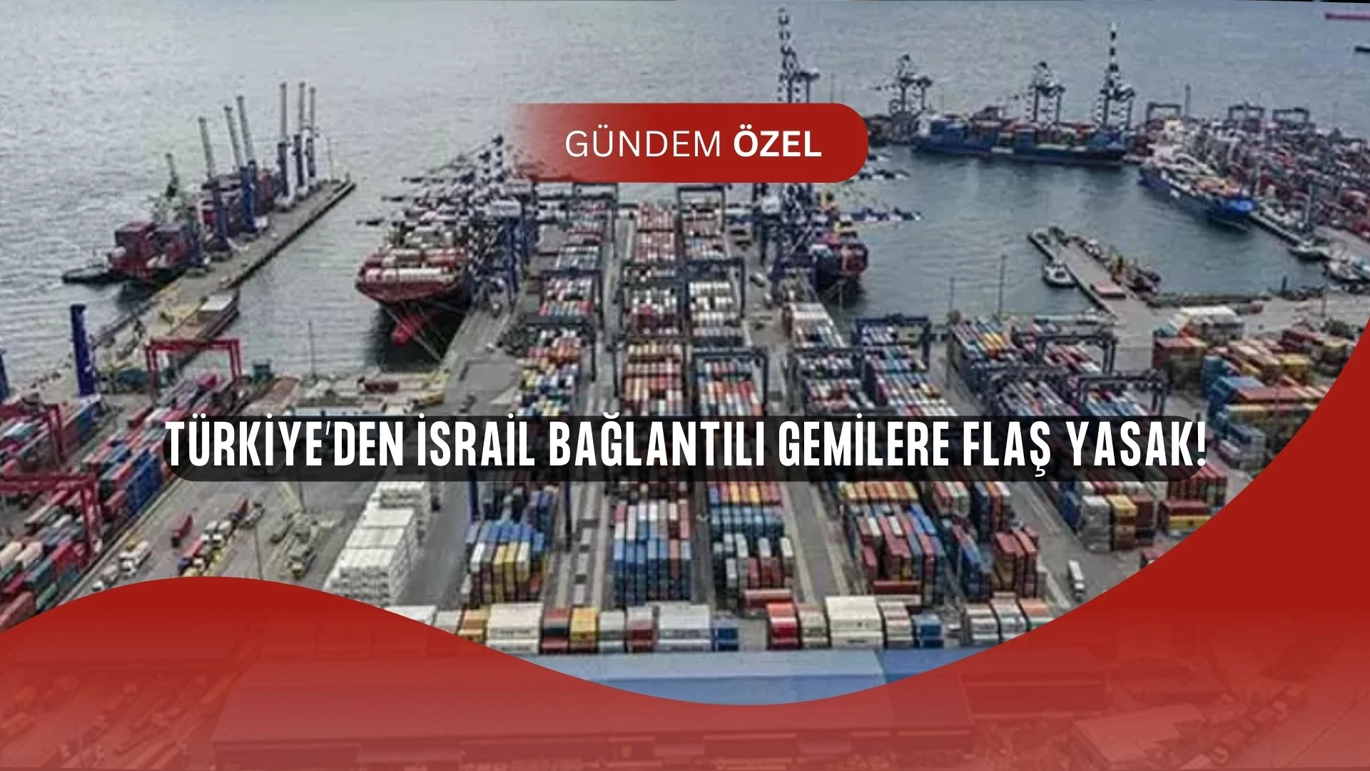 Türkiye'den FLAŞ KARAR! İSRAİL'E Yeni Bir KISITLAMA DAHA!