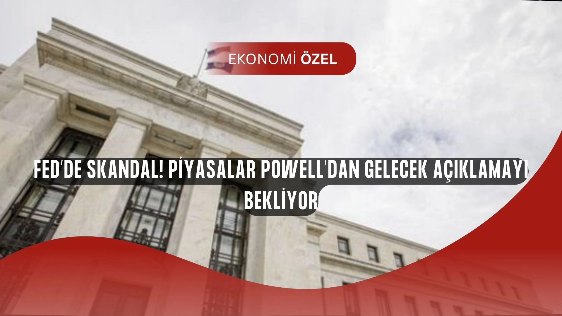 Fed’de skandal: Üyelerden çelişkili açıklamalar, Powell büyük baskı altında!