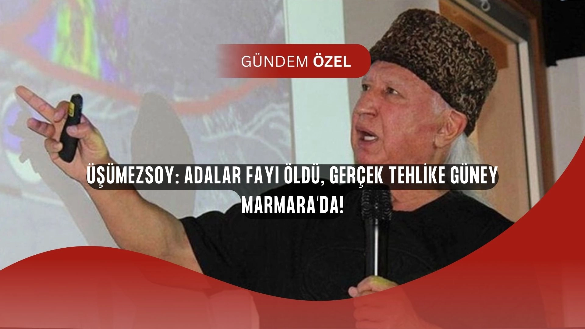 Üşümezsoy’dan deprem çıkışı: “Adalar fayı öldü, asıl tehlike bambaşka yerde!”