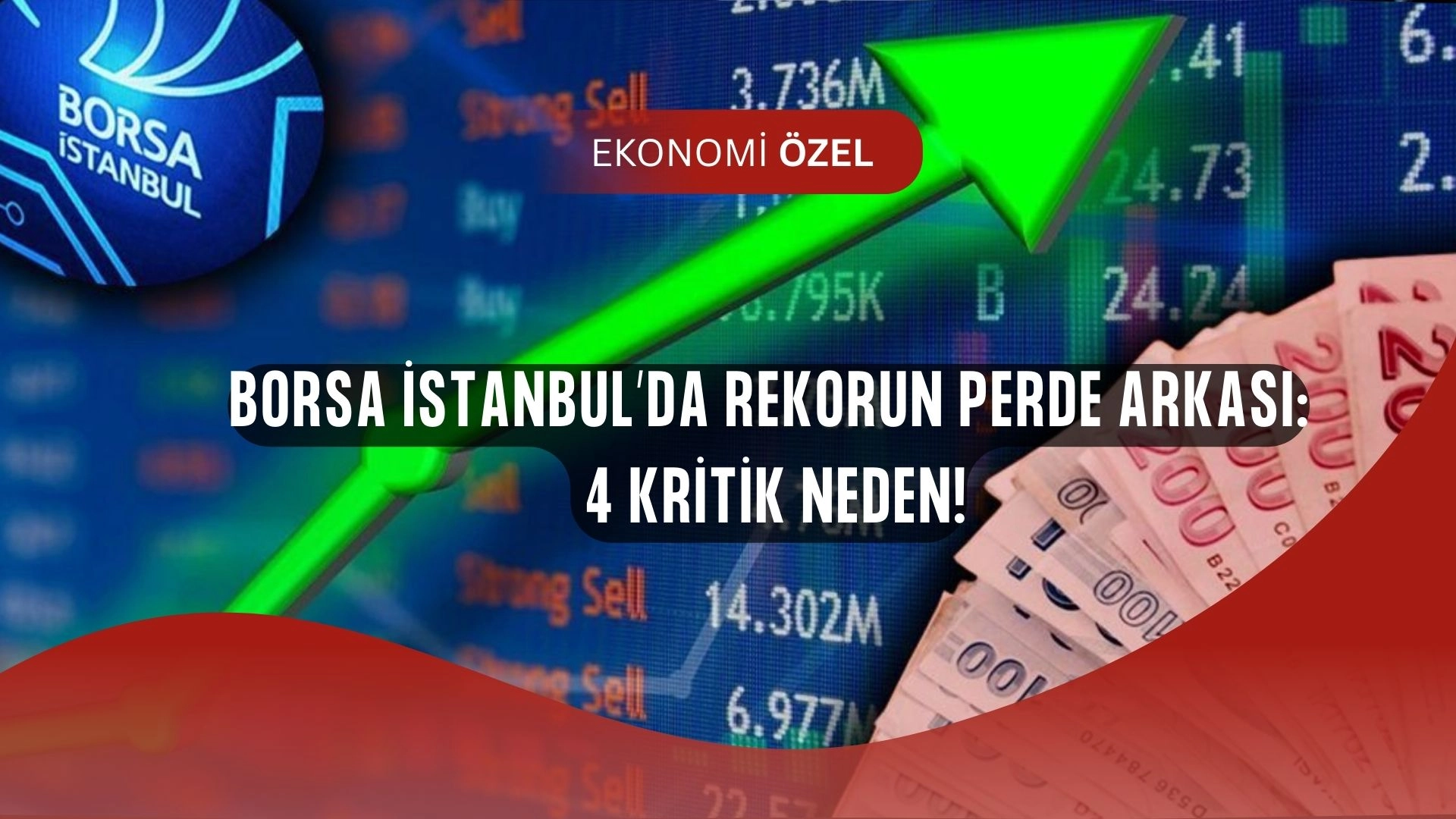 Borsa İstanbul’da Şaşırtan Ralli: Endeksi Zirveye Taşıyan 4 Büyük Neden!