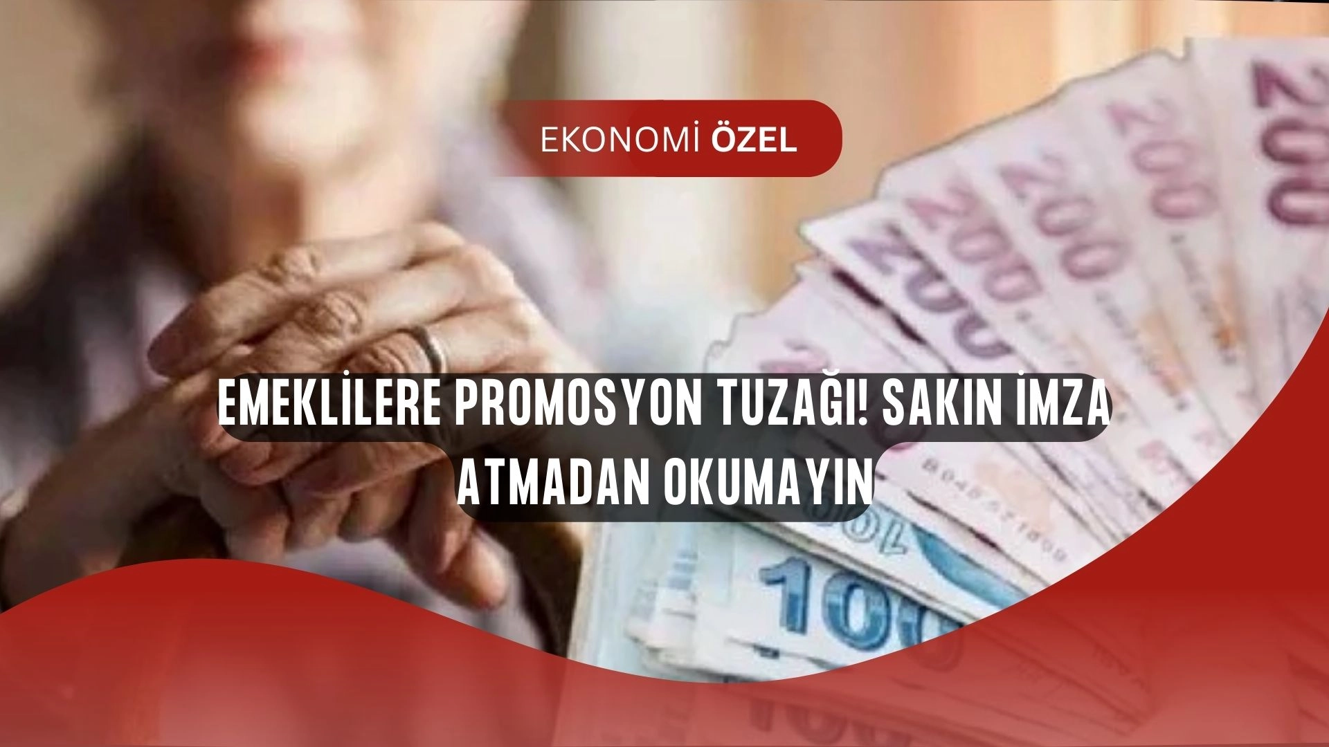 Emekliler Dikkat! 30 Bin Liralık Promosyonun Arkasındaki Şaşırtıcı Gerçek Ortaya Çıktı!