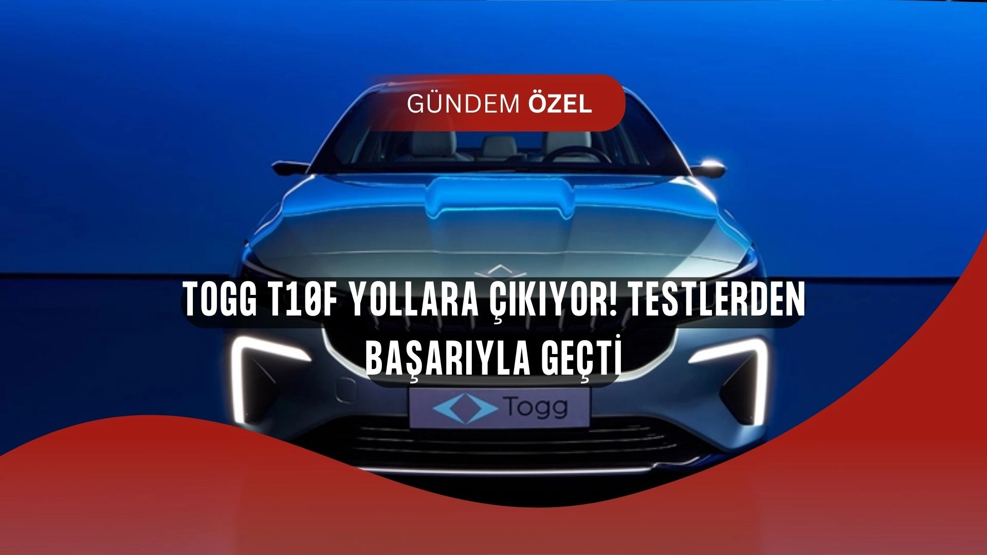 TOGG T10F Testleri Tamamladı! Yeni Model İçin Tarih Verildi