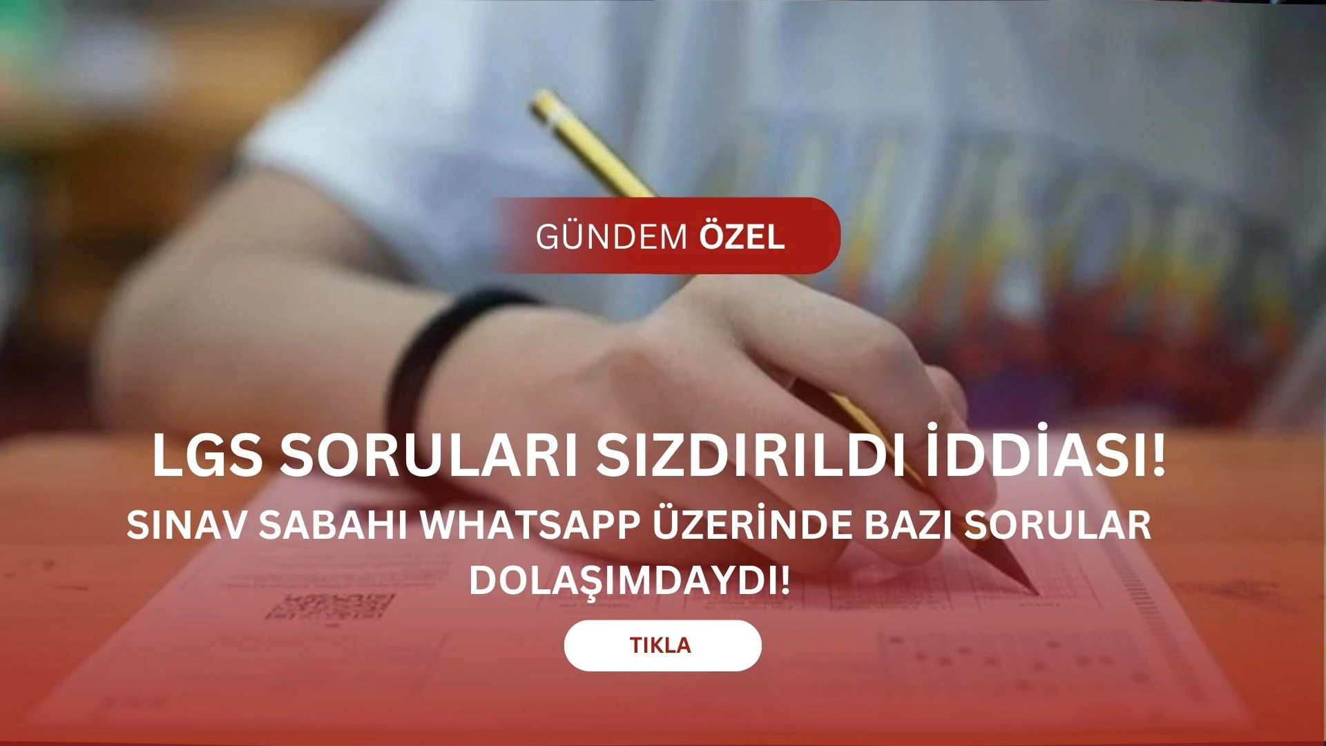 LGS’de Yeni Skandal İddiası: Sınav Soruları WhatsApp’ta Dolaştı