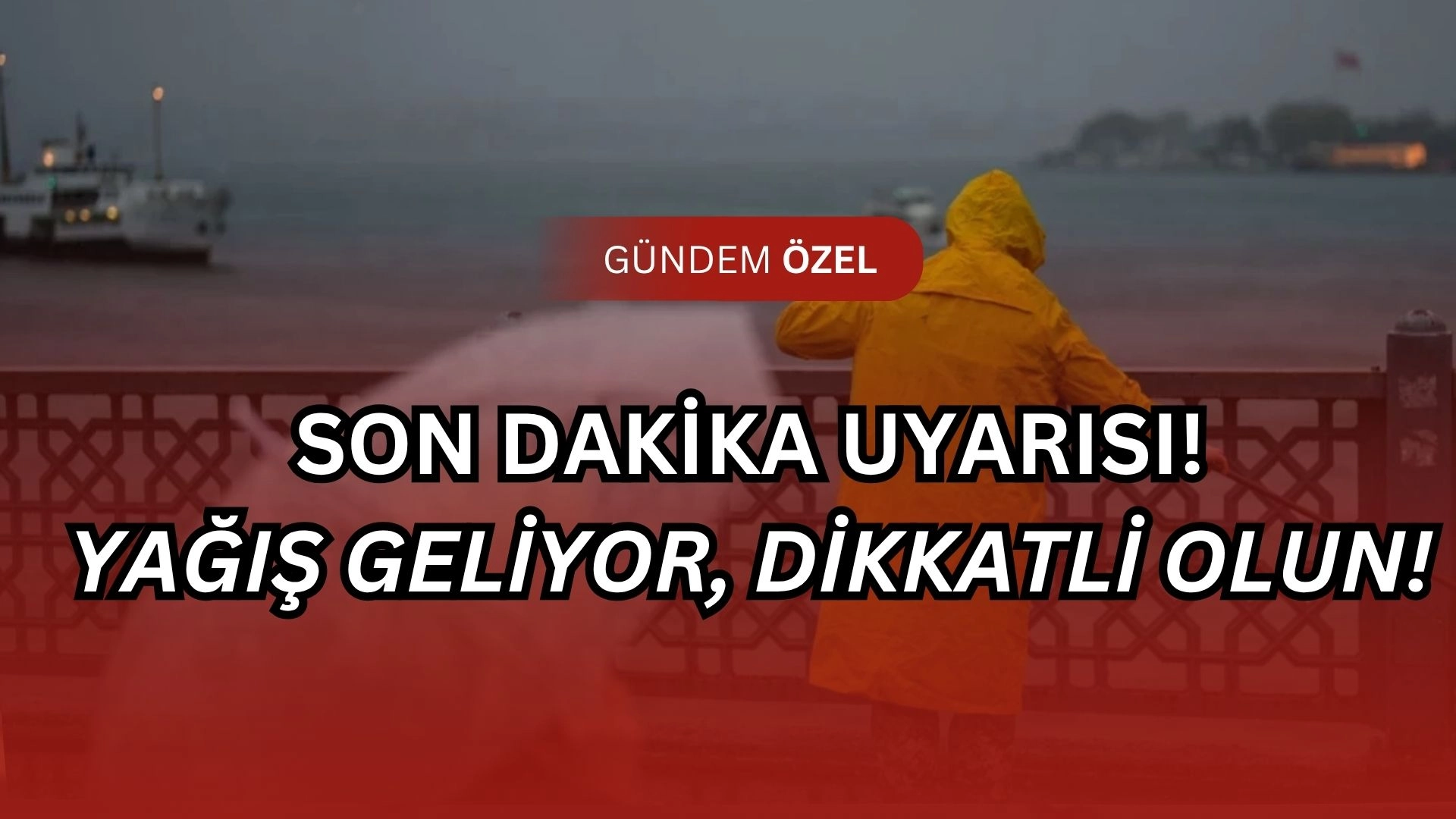 Meteoroloji’den Son Dakika Uyarısı: Sel, Yıldırım, Sağanak! İşte Risk Altındaki İller