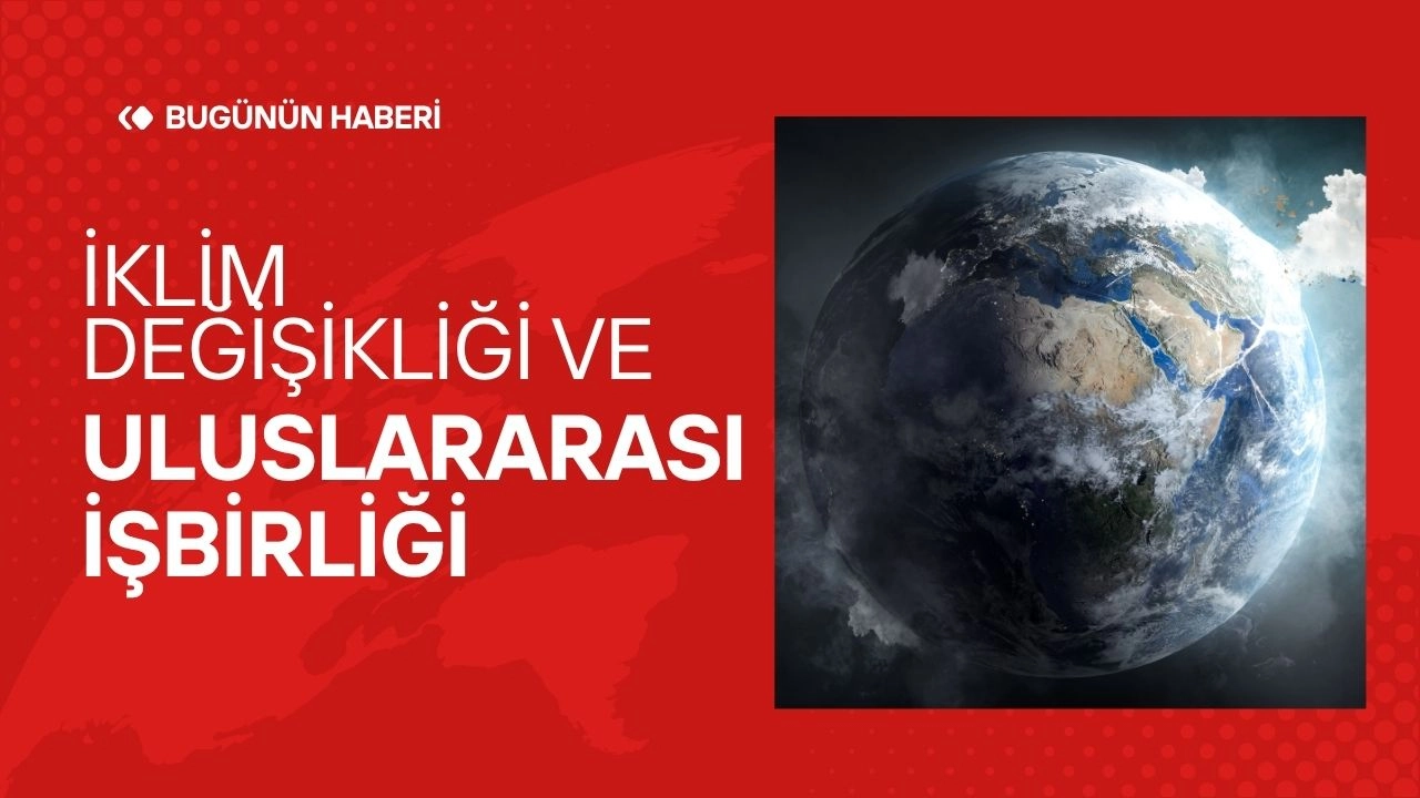 İklim Değişikliği ve Uluslararası İşbirliği