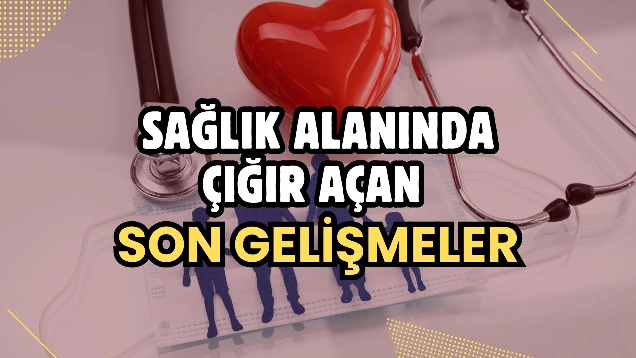 Sağlıkta Devrim Çanları Çalıyor! Artık Hastalıklar Eskisi Gibi Değil!