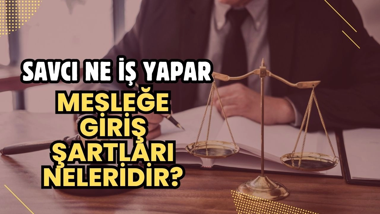 Savcı Ne İş Yapar? 2025 Maaşları ve Mesleğe Giriş Şartları Hakkında Her Şey!