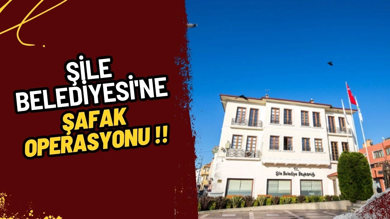 Şile Belediyesi'ne Şafak Operasyonu! Başkan Özgür Kabadayı Gözaltında!