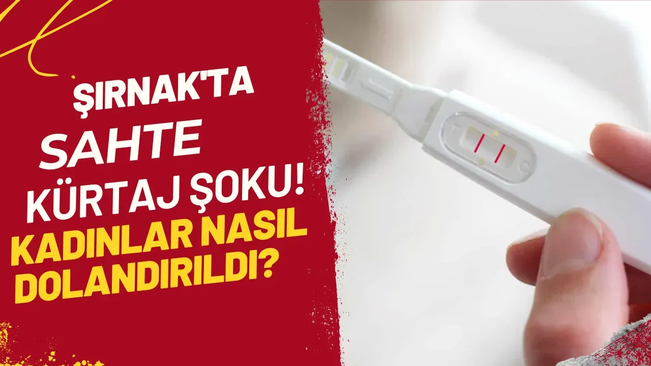 Image for Şırnak'ta Sahte Kürtaj Şoku! Kadınlar Nasıl Dolandırıldı?