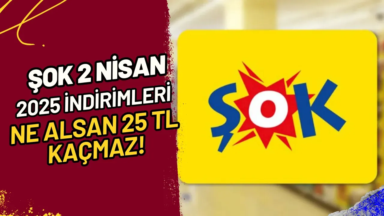 Image for ŞOK 2 Nisan 2025 İndirimleri Ne Alsan 25 TL Kaçmaz!