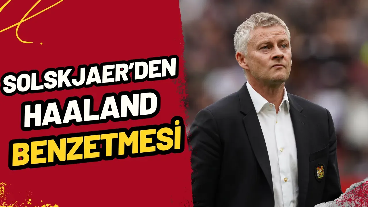 Image for Solskjaer'den Mustafa Erhan Hekimoğlu'na Haaland Benzetmesi! "Futbol Aşkı Ona Benziyor"