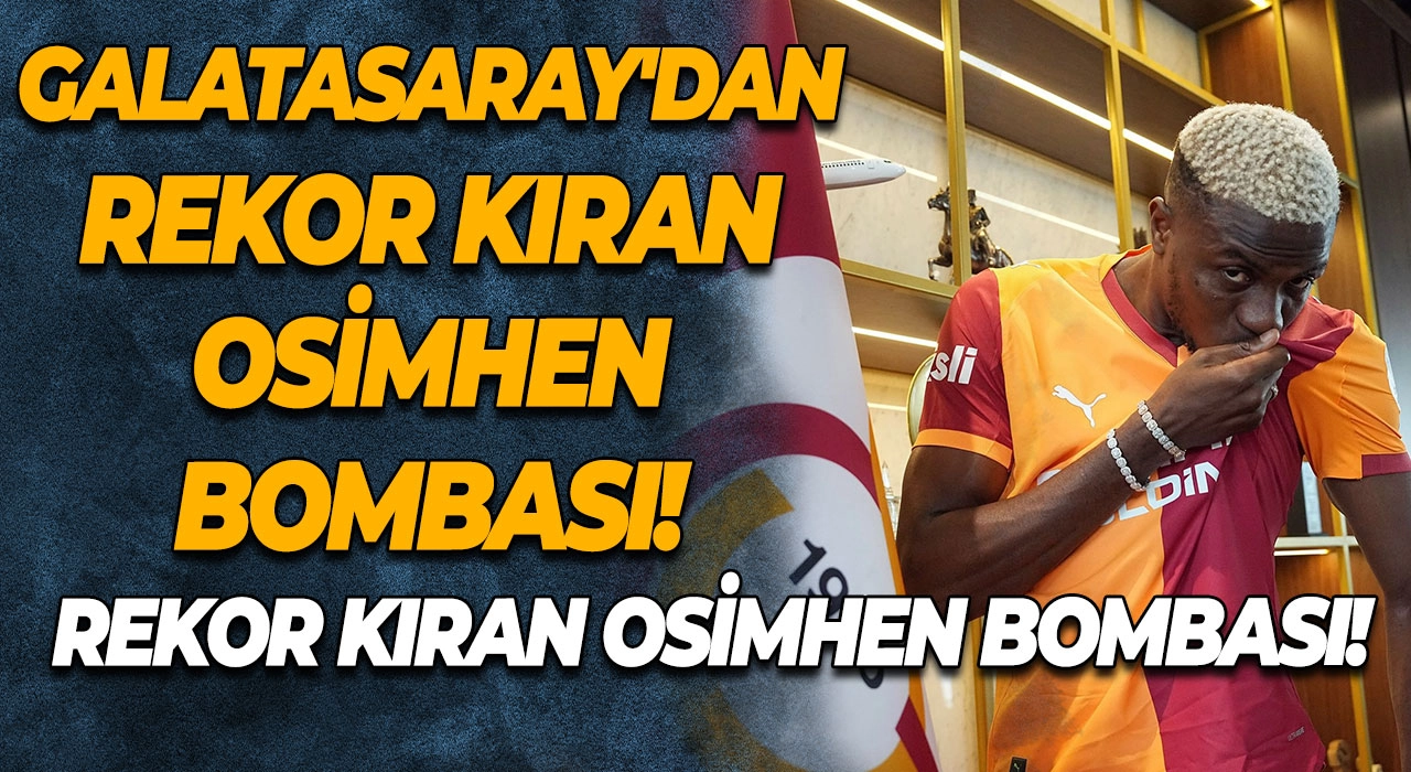 Süper Lig'de Tarih Yazıldı Galatasaray'dan Rekor Kıran Osimhen Bombası!