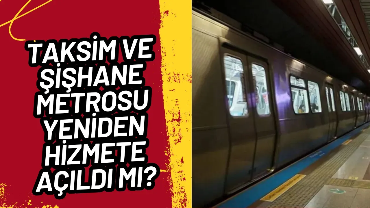 Image for Taksim ve Şişhane Metrosu Yeniden Hizmete Açıldı Mı?