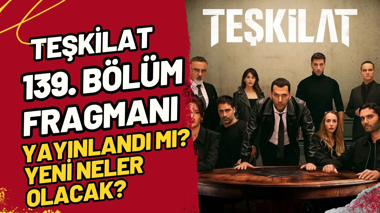 Image for Teşkilat 139. Bölüm Fragmanı Yayınlandı! Neler Olacak?