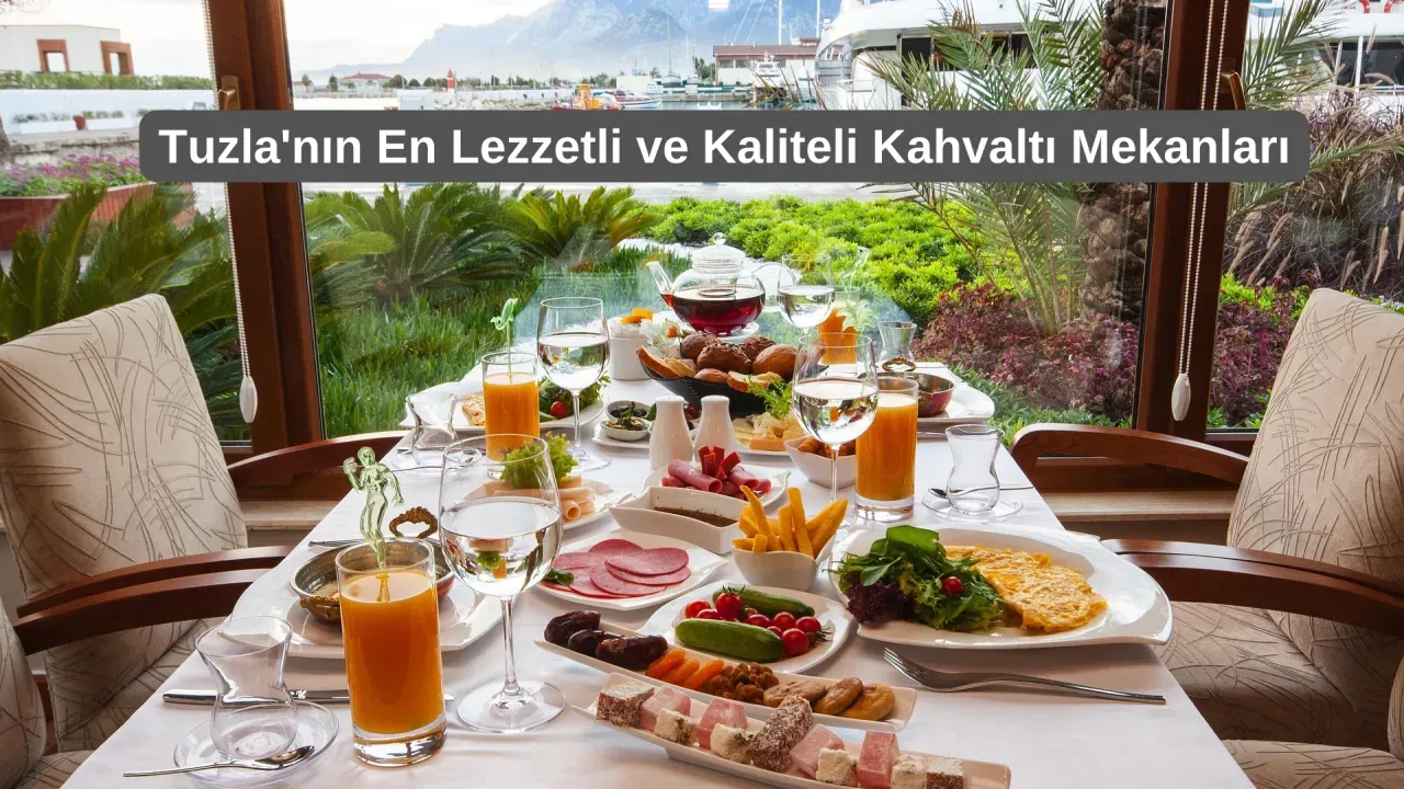 Image for Tuzla'nın En Lezzetli ve Kaliteli Kahvaltı Mekanları
