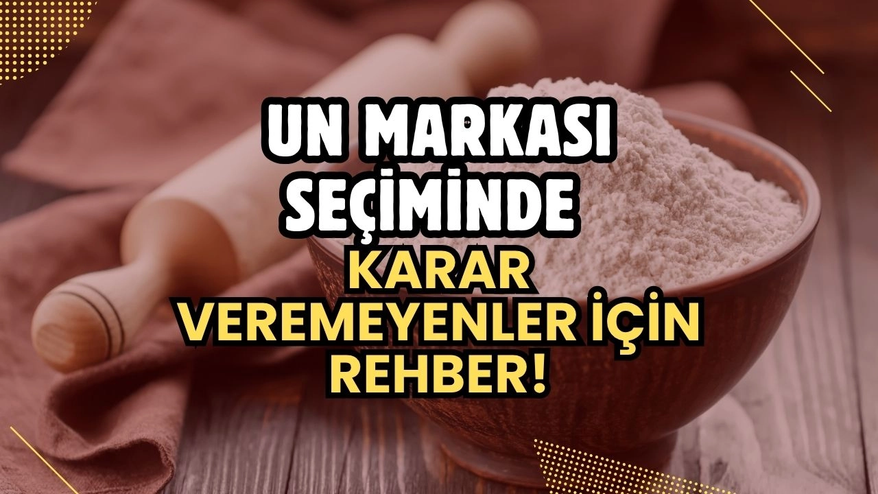 Un Markası Seçiminde Karar Veremeyenler İçin Rehber! En İyi 10 Un Markası ve Özellikleri