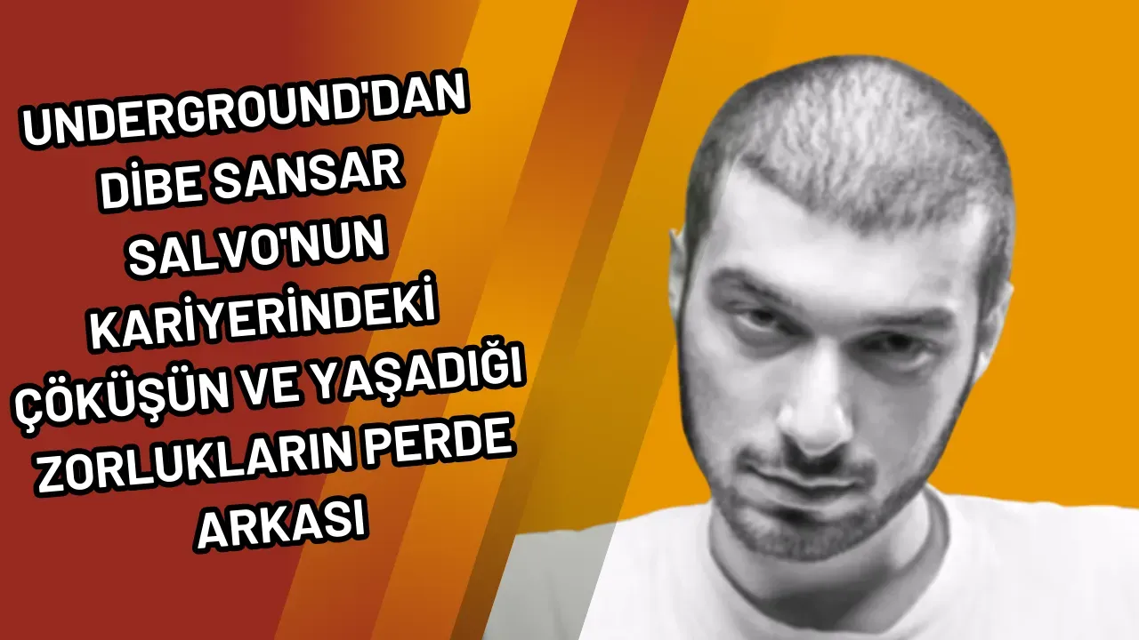 Image for Underground'dan Dibe Sansar Salvo'nun Kariyerindeki Çöküşün ve Yaşadığı Zorlukların Perde Arkası