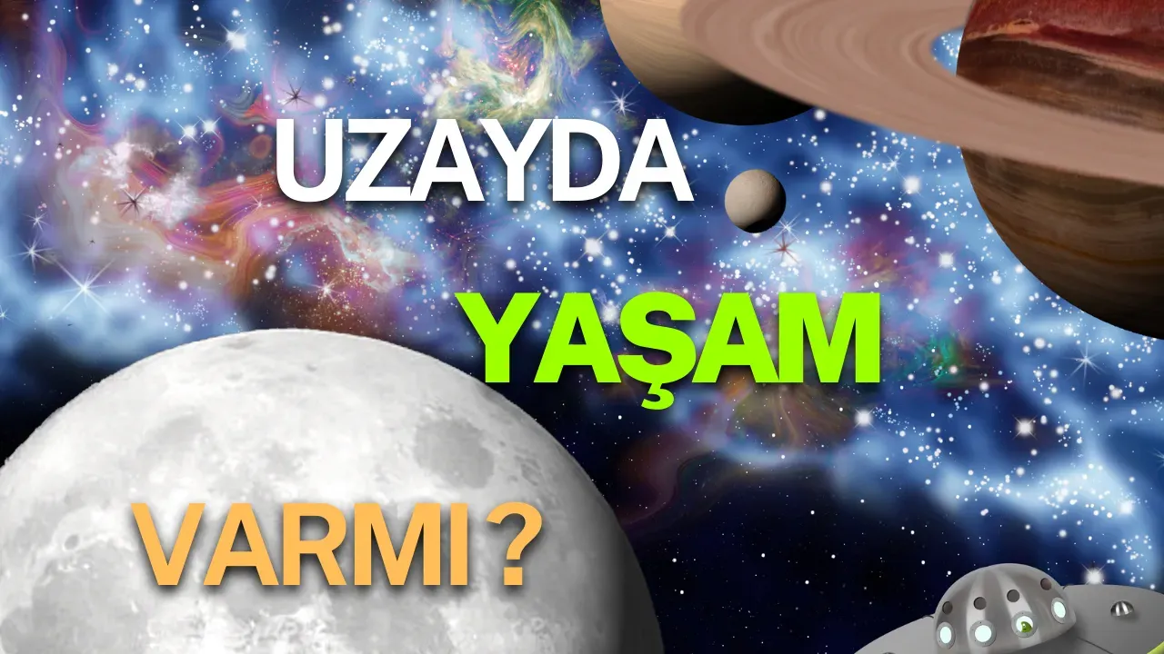 Image for Uzayda Yaşam Var mı? Bilim Dünyası Cevap Arıyor