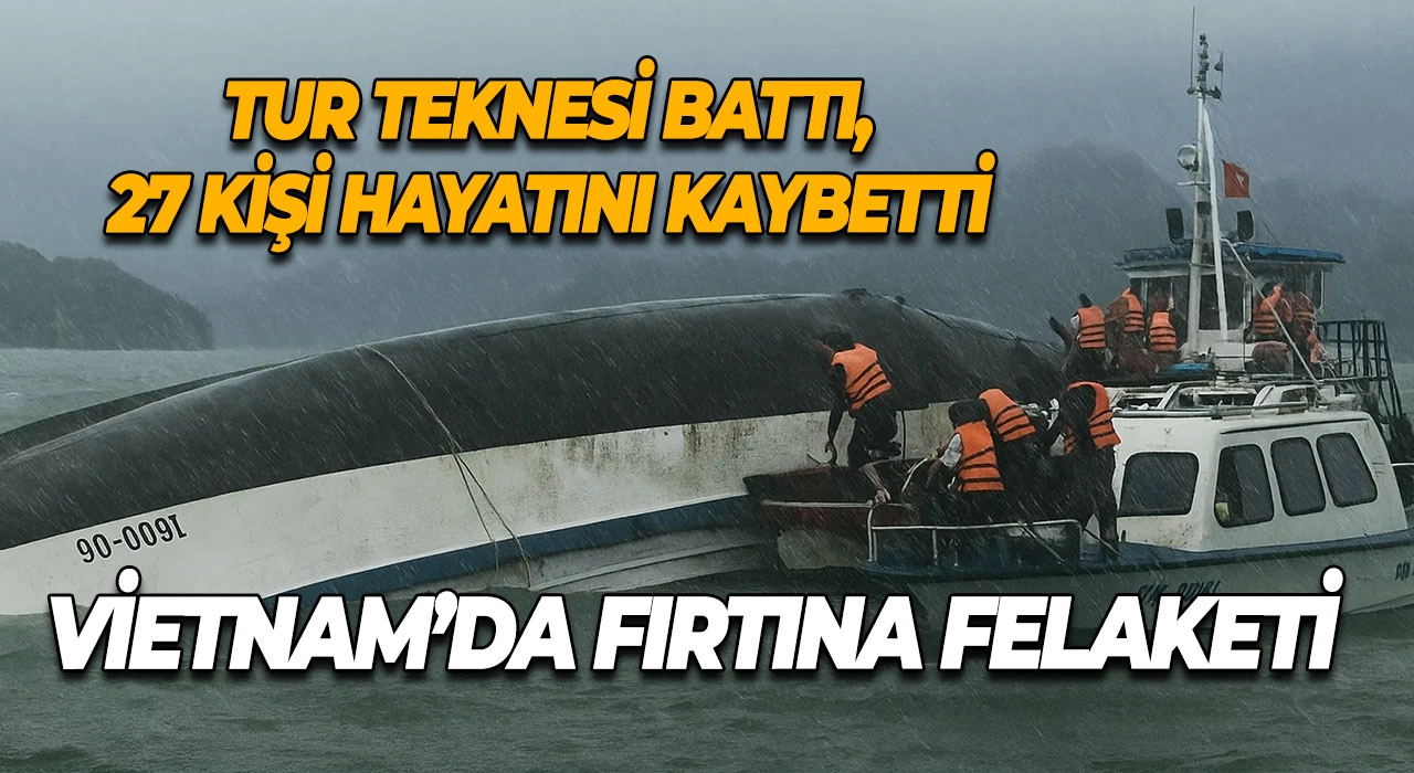 Vietnam’da Fırtına Felaketi Tur Teknesi Battı, 27 Kişi Hayatını Kaybetti