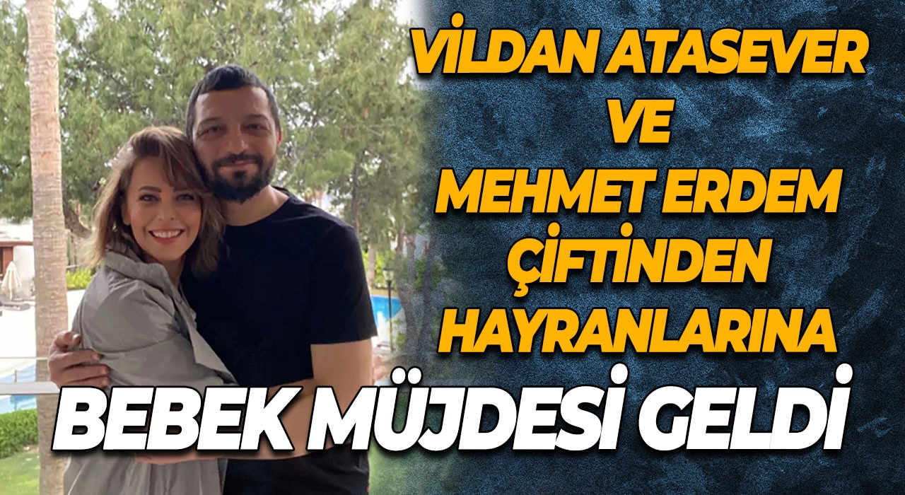 Vildan Atasever ve Mehmet Erdem çiftinden hayranlarını sevindiren haber