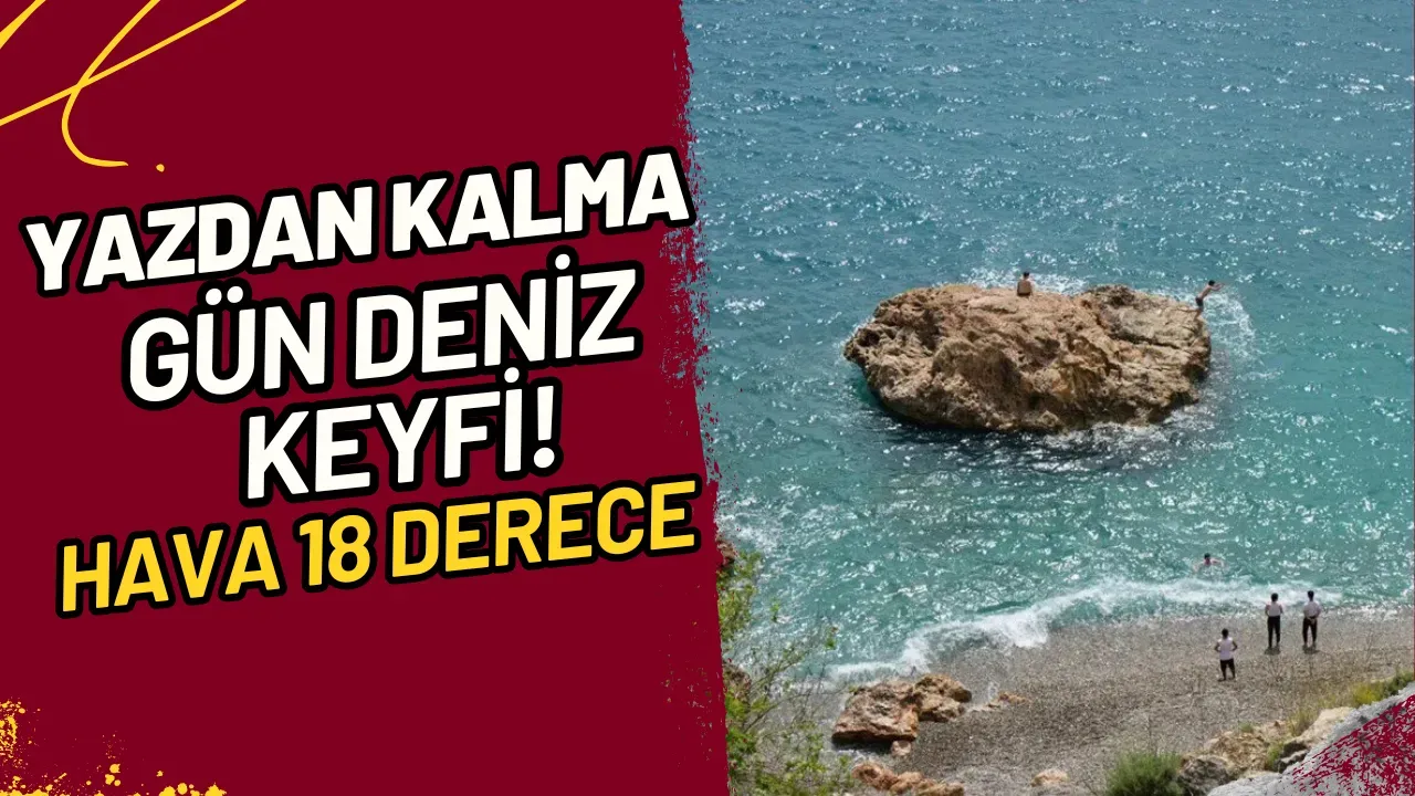 Image for Yazdan Kalma Gün Deniz Keyfi! Hava 18 Derece