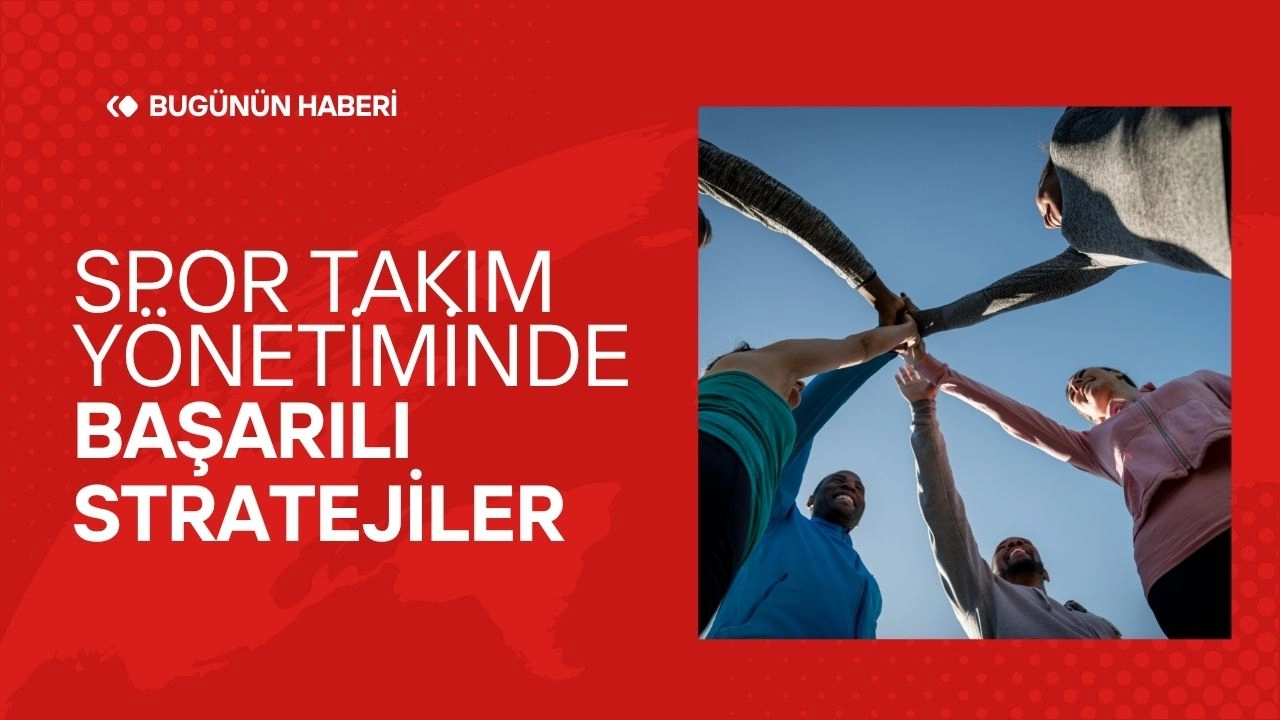 Spor Takım Yönetiminde Başarılı Stratejiler