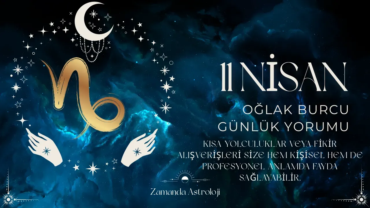 11 Nisan Oğlak Burcu Yorumu