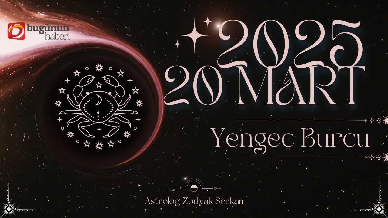 20 Mart Yengeç Burcu Günlük Yorumu
