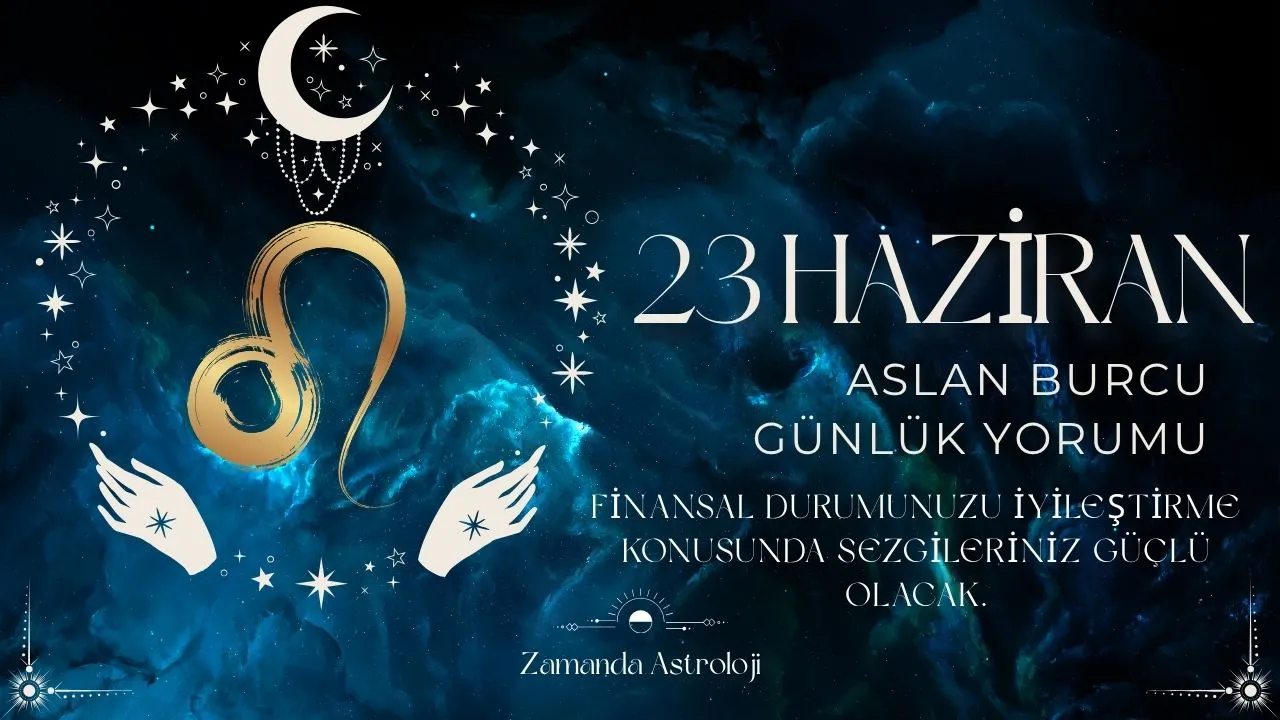28 Nisan Aslan Burcu Yorumu