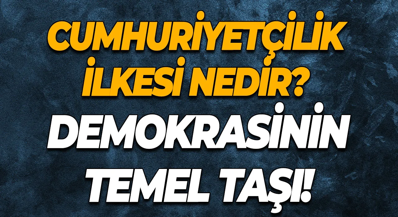 Cumhuriyetçilik İlkesi Nedir? Demokrasinin Temel Taşı!