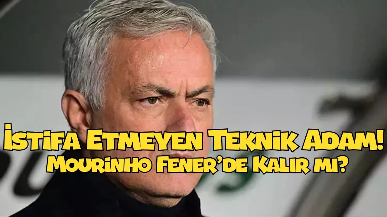 Tarihe Geçen Direnç! Mourinho Neden Hiç İstifa Etmedi? (işte detaylar...)