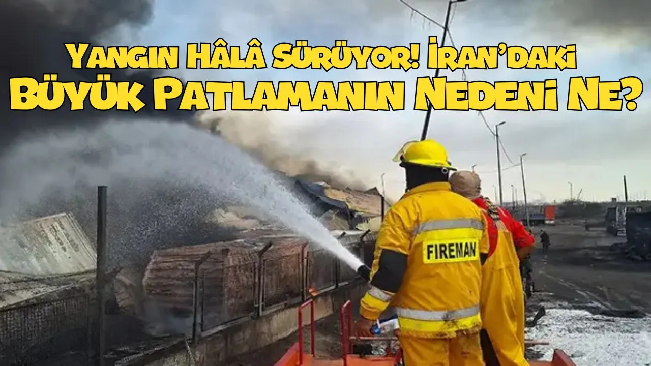 İran'da Büyük Patlama: Can Kaybı 28'e Yükseldi, Binlerce Yaralı (işte detaylar...)