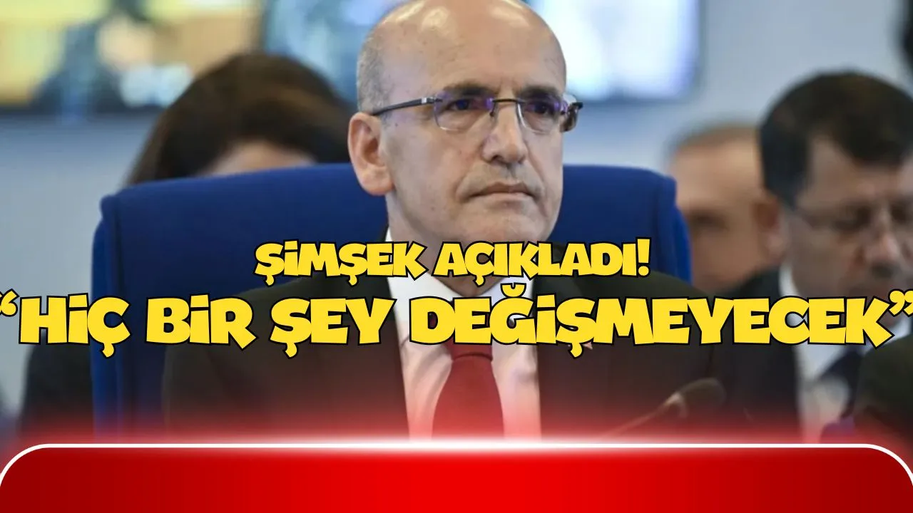 İLK BİZDEN DUYUN! Mehmet Şimşek ANLIK AÇIKLIYOR! "Hiç Bir Şey DEĞİŞMEYECEK!"