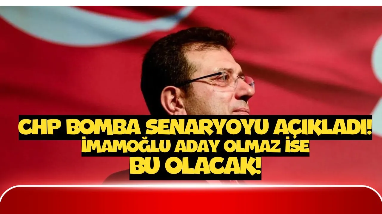 İmamoğlu Aday Olamazsa Ne Olacak? CHP’de Bomba Senaryo! (İLK DEFA BİZDEN DUYUN)