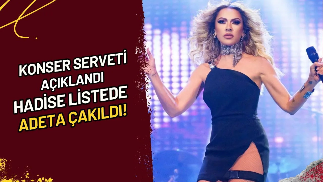 Konser Serveti Açıklandı Hadise Listede Adeta Çakıldı!