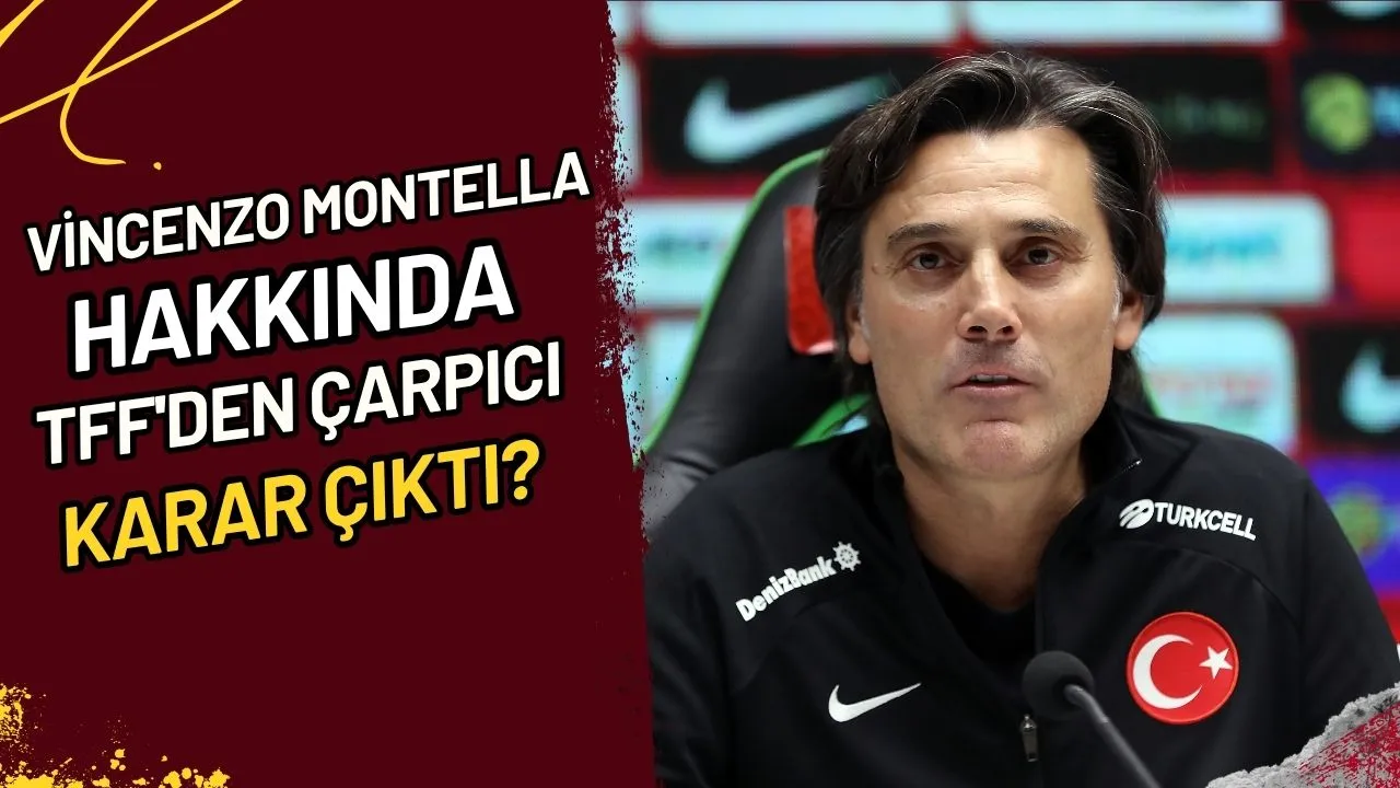 Vincenzo Montella Hakkında TFF'den Çarpıcı Karar mı Çıktı?