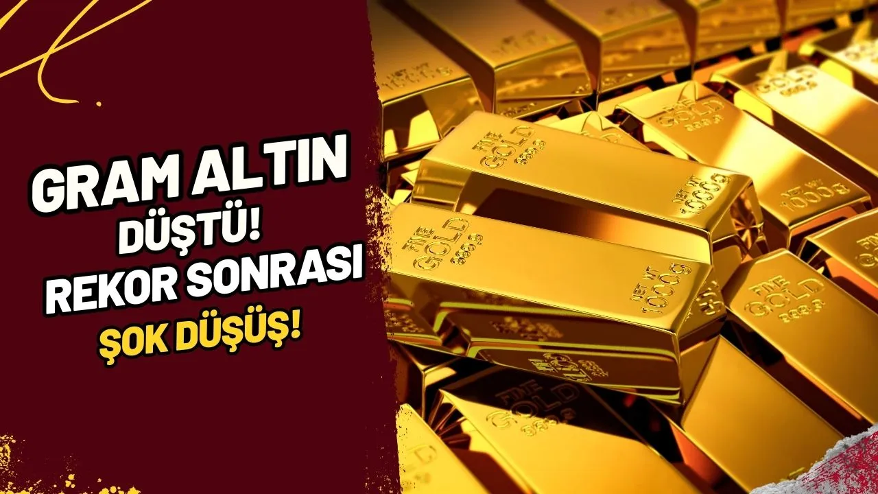 Gram Altın Düştü! Rekor Sonrası Şok Düşüş!