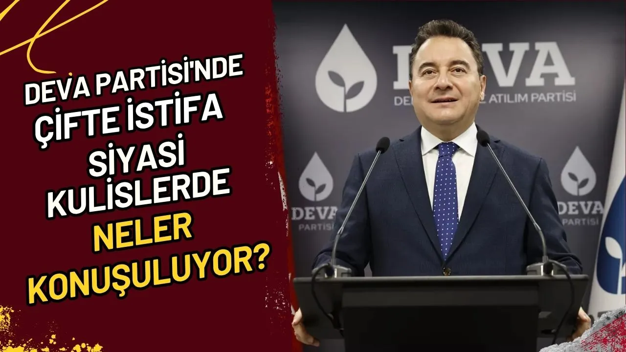 DEVA Partisi'nde Çifte İstifa Siyasi Kulislerde Neler Konuşuluyor?