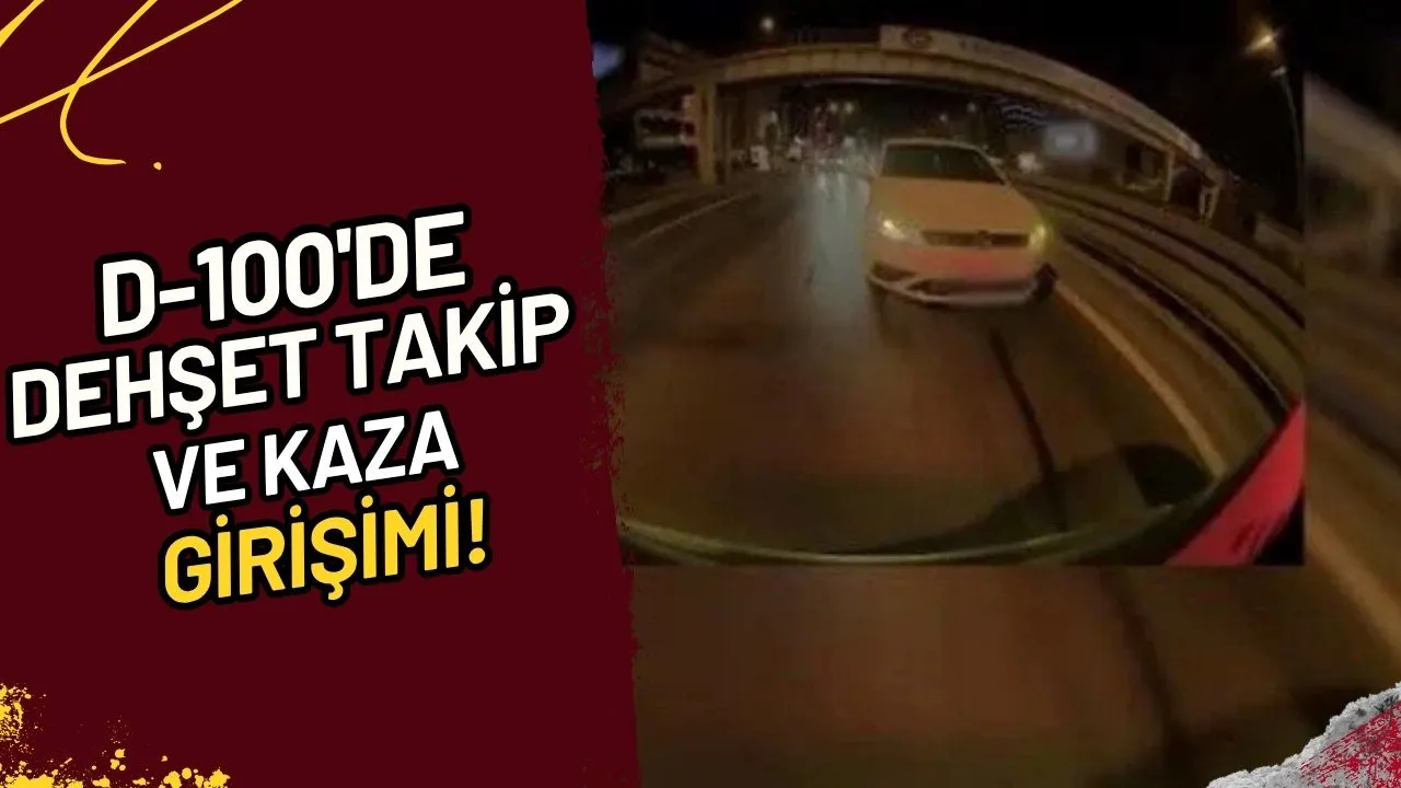 D-100'de Dehşet Takip ve Kaza Girişimi!