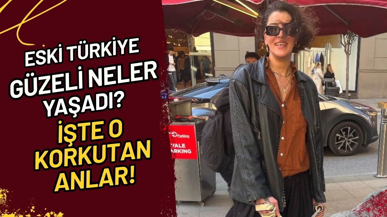 Eski Türkiye Güzeli Neler Yaşadı? İşte O Korkutan Anlar!