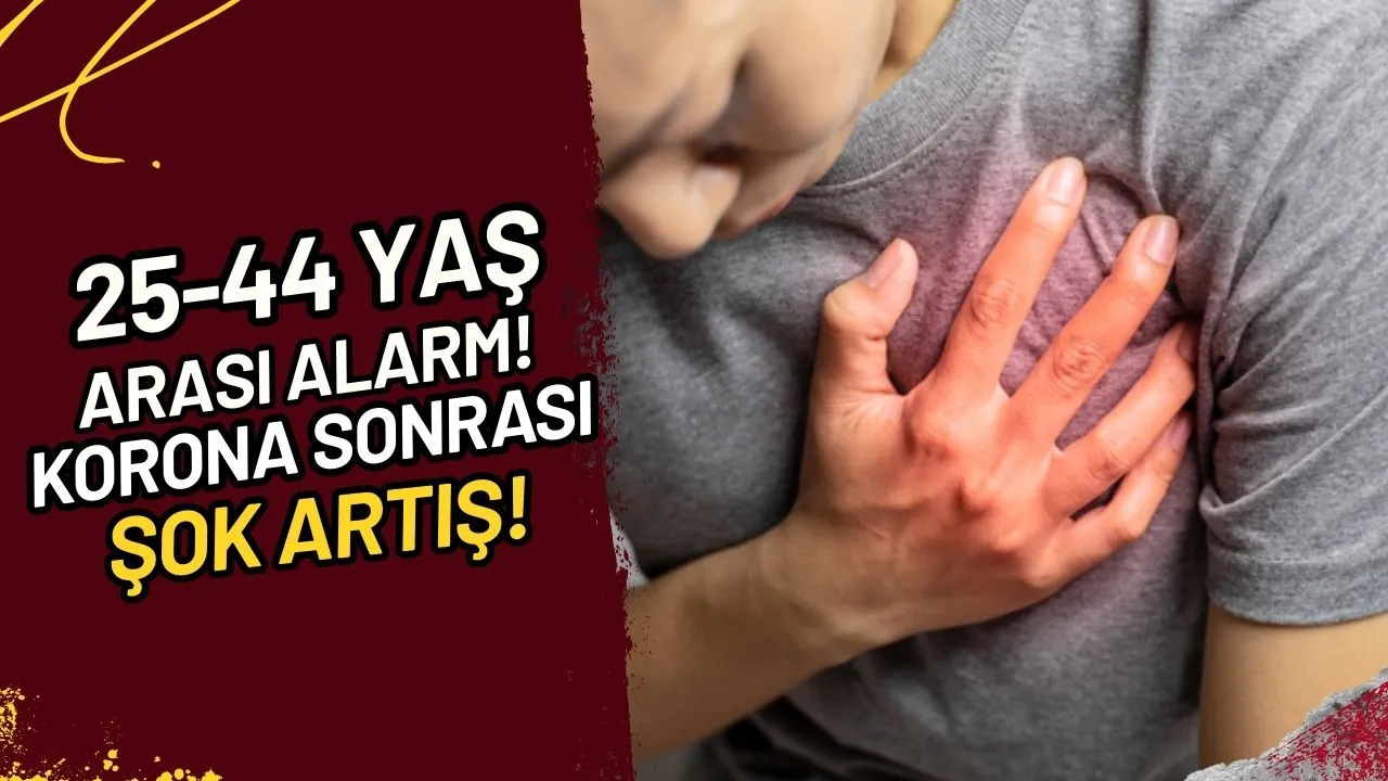 25-44 Yaş Arası Alarm! Korona Sonrası Şok Artış!