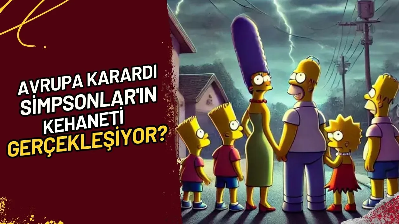 Avrupa Karardı Simpsonlar'ın Kehaneti mi Gerçekleşiyor?