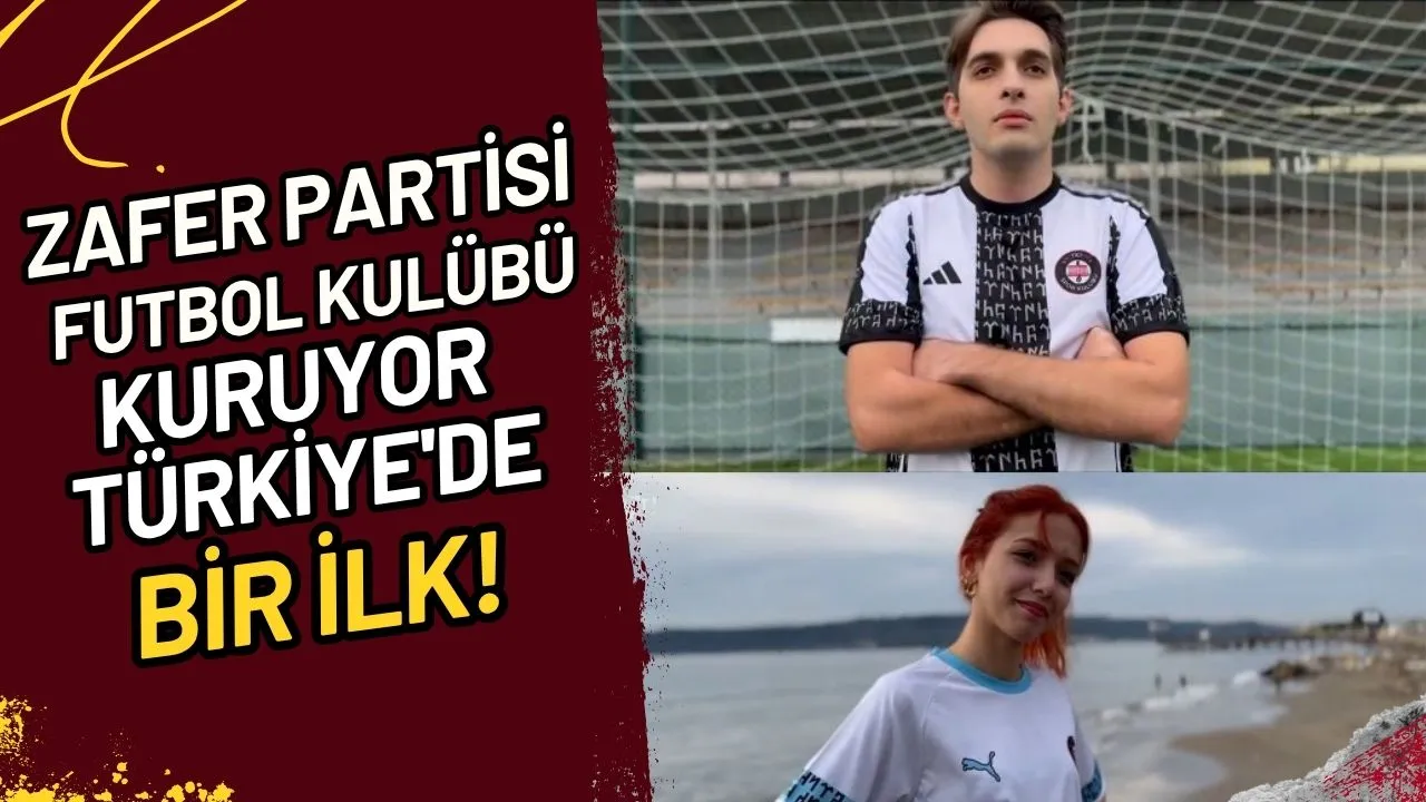 Zafer Partisi Futbol Kulübü Kuruyor Türkiye'de Bir İlk!