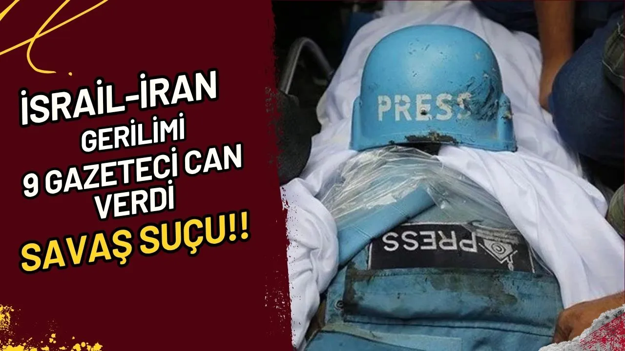 İsrail-İran gerilimi 9 gazeteci can verdi, savaş suçu mu?