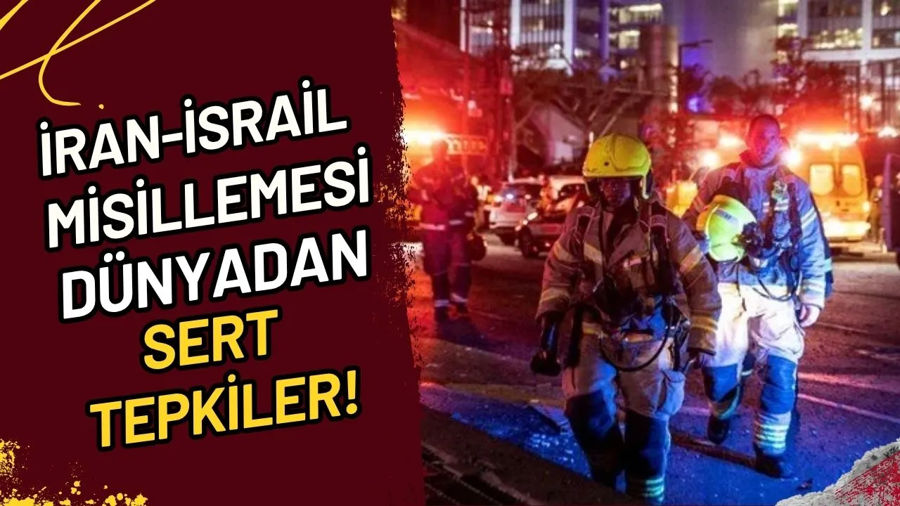 İran-İsrail Misillemesi Dünyadan Sert Tepkiler!